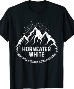 Horneater White Not For Airsick Lowlanders Gift Shirt