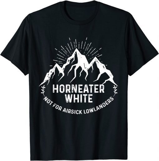 Horneater White Not For Airsick Lowlanders Gift Shirt