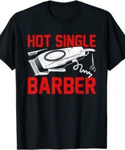 Hot Single Barber Valentine's Day Love Gift Shirt