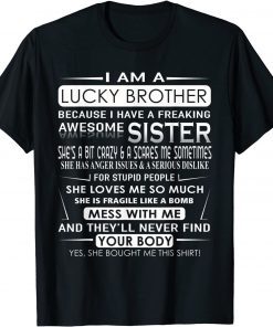 I Am A Lucky Brother Because I Have Freaking Awesome Sister Classic Shirt