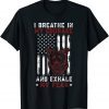 I Breathe in My Courage And Exhale My Fear American Patriots Unisex Shirt