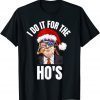 I Do It For The Ho's Christmas Pajama Pjs Unisex Shirt