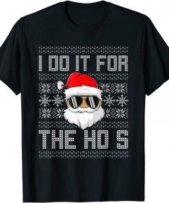 I Do It For The Hos Santa Black Ugly Sweater Christmas Unisex T-Shirt