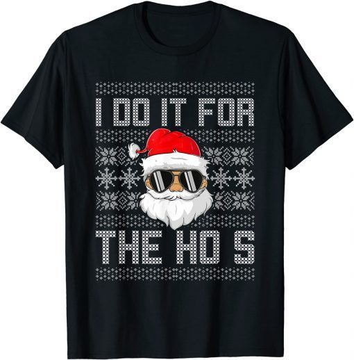 I Do It For The Hos Santa Black Ugly Sweater Christmas Unisex T-Shirt