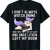 I Don't Always Watch Anime Cute Kawaii Japanese Classic Shirt