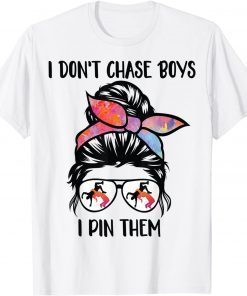 I Don't Chase Boys I Pin Them Wrestling Mom messy bun hair T-Shirt