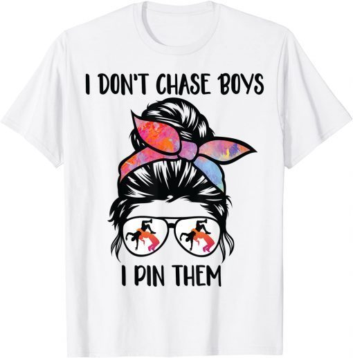 I Don't Chase Boys I Pin Them Wrestling Mom messy bun hair T-Shirt