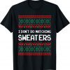 I Don't Do Matching Sweaters Couples Ugly Christmas Classic T-Shirt