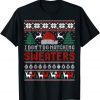 I Don't Do Matching Sweaters Matching Couples Ugly Christmas Gift T-Shirt