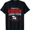 I Have A Boxing Addiction But I'm Beating It Classic Shirt