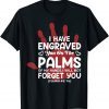 I Have Engraved You On The Palms Valentine's Day Love Unisex Shirt