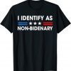 I Identify As Non-Bidenary Anti Liberal Anti Joe Biden Classic Shirt