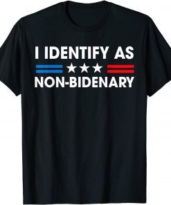 I Identify As Non-Bidenary Anti Liberal Anti Joe Biden Classic Shirt