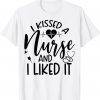 I Kissed A Nurse and I Liked It Limited Shirt
