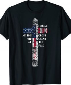 I Kneel At The Cross And Stand At The Flag Unisex Shirt