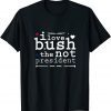 I Love Bush The Not President Classic Shirt