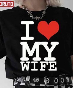 I Love My Wife Unisex shirt