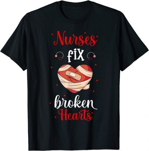 I Love Nurse Valentine Day Fix Broken Heart Gift Shirt