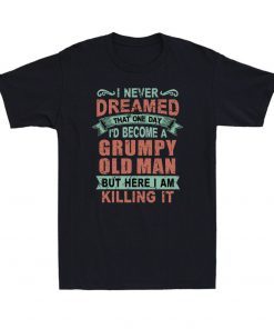 I Never Dreamed That One Day Classic T-Shirt