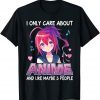 I Only Care About Anime Japanese Manga Otaku Gift Shirt