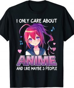 I Only Care About Anime Japanese Manga Otaku Gift Shirt