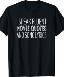 I Speak Fuent Movie Quotes And Song Lyrics Unisex Shirt