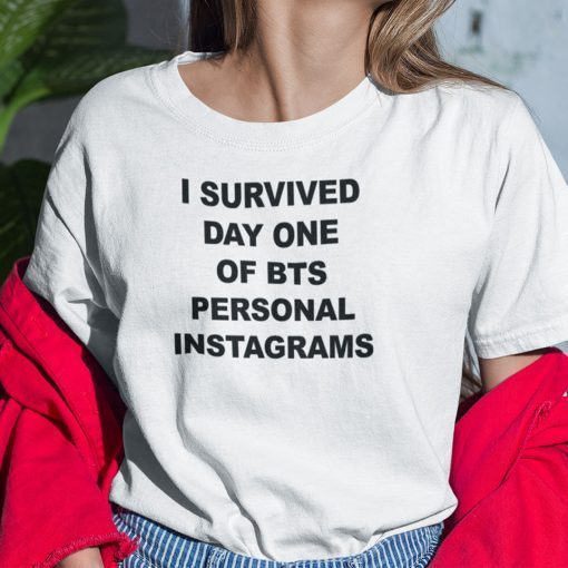 I Survived Day One Of BTS Personal Instagrams Unisex Shirt