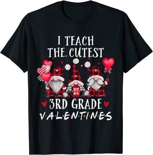 I Teach The Cutest 3rd Grade Valentines Gnome Teachers Classic Shirt