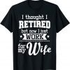 I Thought I Retired But Now - Retirement Retiree Pension Unisex Shirt