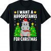 I Want A Hippopotamus For Christmas Hippo Pajamas T-Shirt