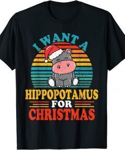 I Want A Hippopotamus For Christmas Hippo Pajamas Xmas Gift T-Shirt