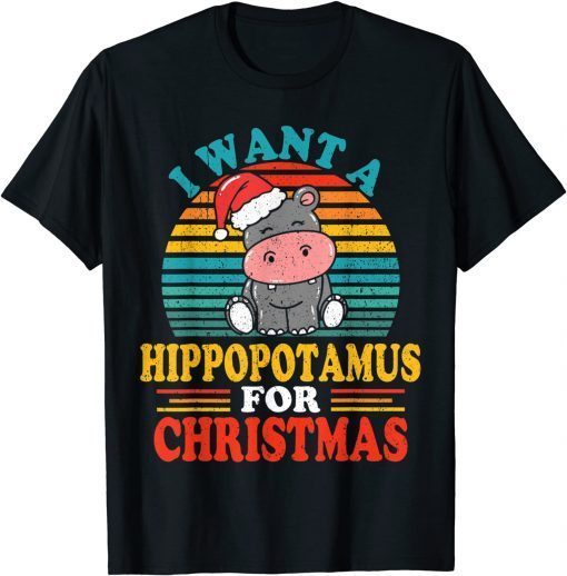 I Want A Hippopotamus For Christmas Hippo Pajamas Xmas Gift T-Shirt