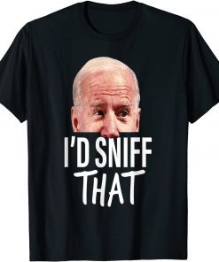 I'd Sniff That Anti Joe Biden Classic Shirt