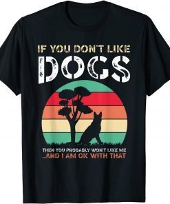 If You Don't Like Dogs Unisex Shirt