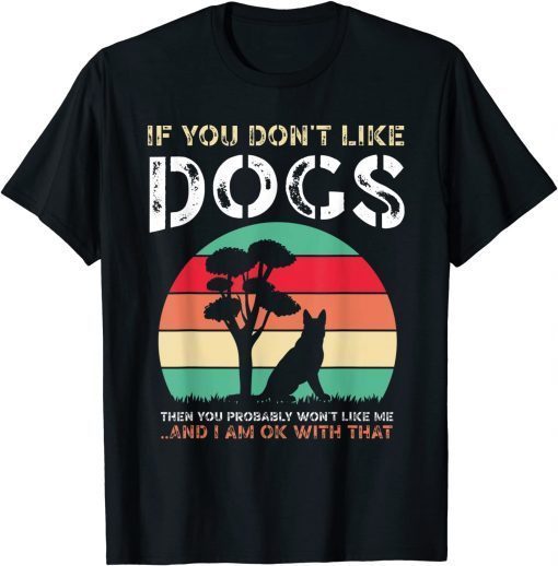 If You Don't Like Dogs Unisex Shirt