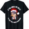 If You Jingle My Bells Christmas Pajama Pjs Unisex Shirt