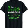 Im A Lucky WOUND CARE Nurse Shamrock St Patricks Day Classic Shirt