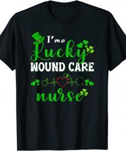 Im A Lucky WOUND CARE Nurse Shamrock St Patricks Day Classic Shirt