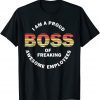 I'm A Proud Boss Of Freaking Awesome Employees Classic Shirt