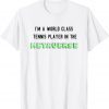 I'm A World Class Tennis Player In The Metaverse Unisex Shirt
