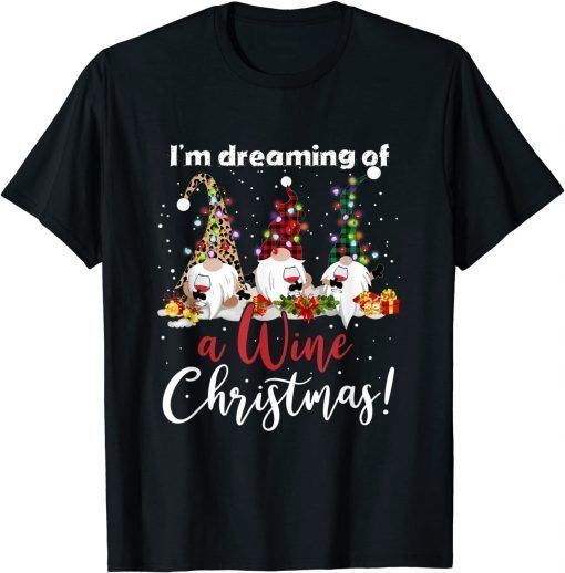 I'm Dreaming Of A Wine Christmas ! T-Shirt