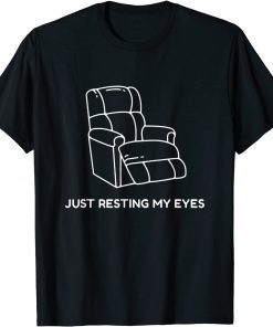 I'm Not Sleeping I'm Just Resting My Eyes T-Shirt