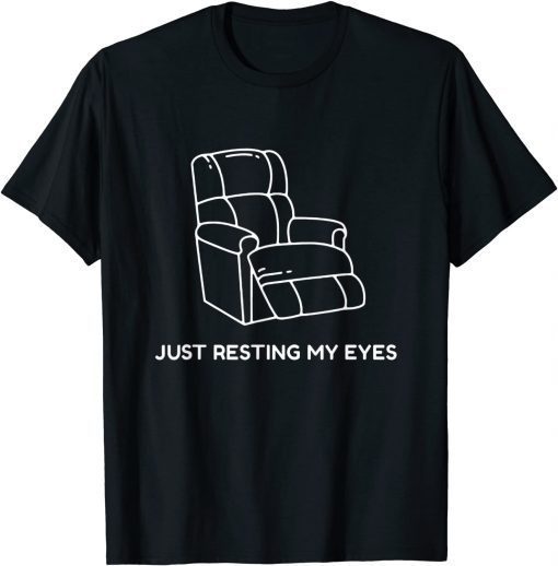 I'm Not Sleeping I'm Just Resting My Eyes T-Shirt