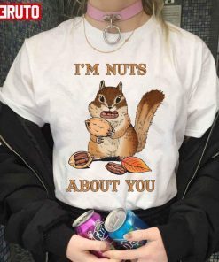 I’m Nuts About You Squirrel Pun Couples Limited Shirt