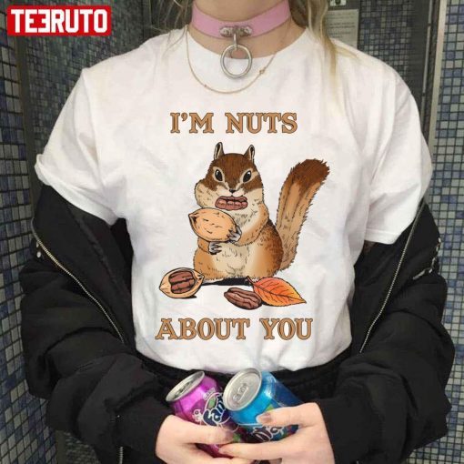 I’m Nuts About You Squirrel Pun Couples Limited Shirt