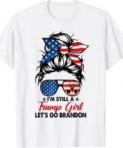 I'm Still a Trump Girl Let's Go Branson Brandon Messy Bun Classic T-Shirt