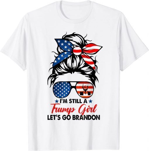 I'm Still a Trump Girl Let's Go Branson Brandon Messy Bun Classic T-Shirt