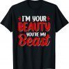 I'm Your Beauty You're My Beast Valentine's Day Love Hearts Gift Shirt