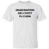 Imagination Creativity Passion 2022 shirt