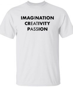 Imagination Creativity Passion 2022 shirt